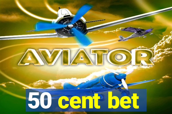 50 cent bet
